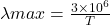 \lambda max =\frac{3 \times 10 ^6}{T}