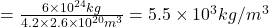 =\frac{6\times 10^{24}kg} {4.2 \times 2.6 \times 10^{20} m^3}=5.5 \times 10^3 kg/m^3