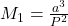  M_{1}=\frac {a^3}{P^2}