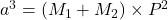  a^3=(M_{1} +M_{2}) \times P^2