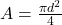 A=\frac {\pi d ^2}{4} 