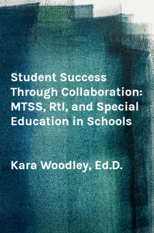 Student Success Through Collaboration: MTSS, RtI, and Special Education in Schools book cover